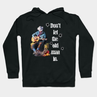 Don't Let The In Song Old Man Hoodie